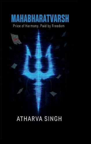 Mahabharatvarsh: Price of Harmony, Paid by Freedom