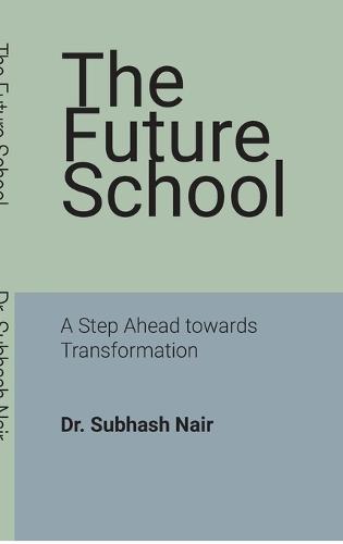 The Future School: A Step Ahead towards Transformation