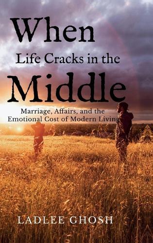 When Life Cracks In The Middle: Marriage, Affairs, and the Emotional Cost of Modern Living