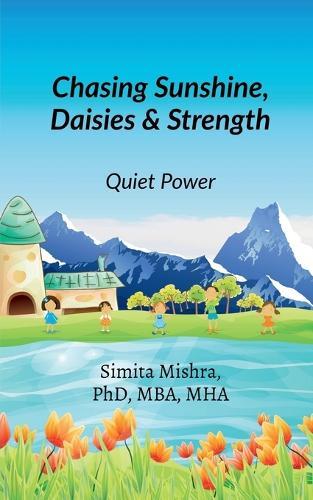 Chasing Sunshine, Daisies and Strength: The Quiet Power