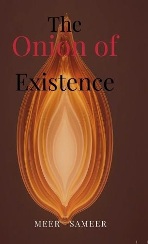 The Onion of Existence: Peeling the Layers of Self to the Living Void
