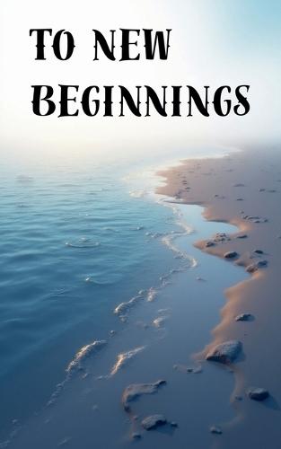 To New Beginnings