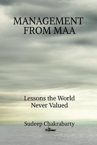Management from Maa: Lessons the World Never Valued