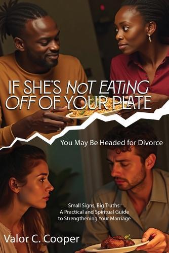 If She's Not Eating off of Your Plate: You May Be Headed for Divorce