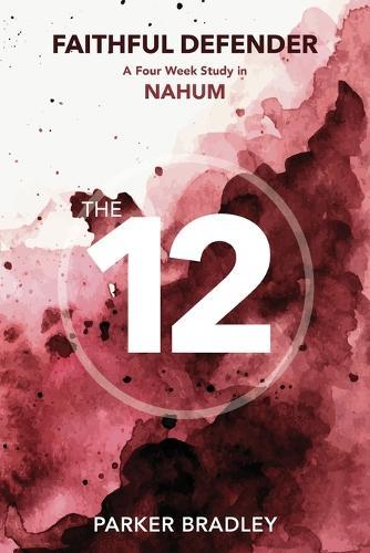 Faithful Defender: A Four Week Study In Nahum