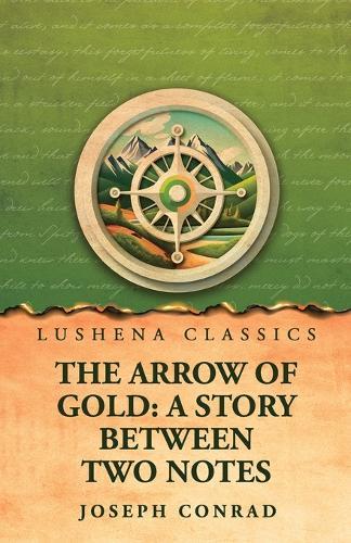 The Arrow of Gold: A Story Between Two Notes