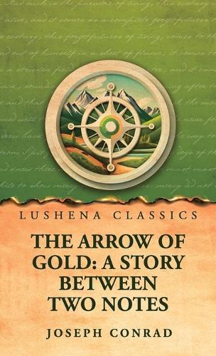 The Arrow of Gold: A Story Between Two Notes