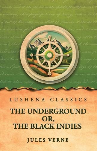 The Underground Or, The Black Indies