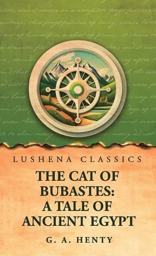 The Cat of Bubastes: A Tale of Ancient Egypt