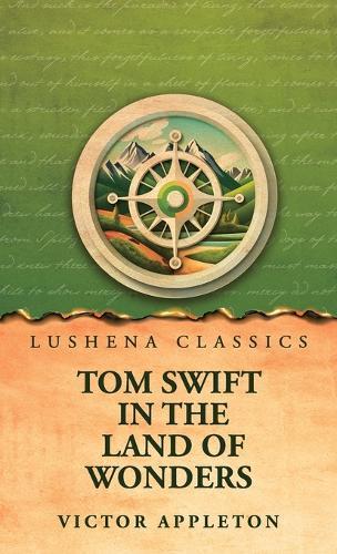 Tom Swift in the Land of Wonders