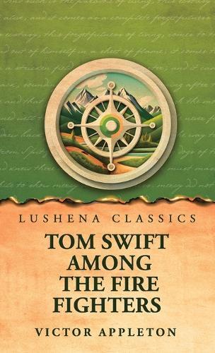 Tom Swift Among the Fire Fighters