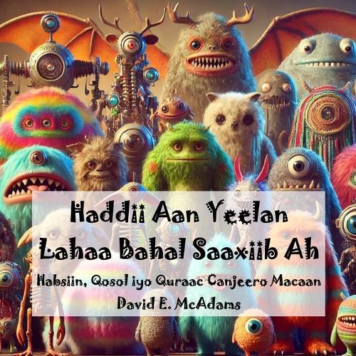 Haddii Aan Yeelan Lahaa Bahal Saaxiib Ah: Habsiin, Qosol iyo Quraac Canjeero Macaan
