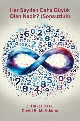 Her Şeyden Daha Büyük Olan Nedir?: Sonsuzluk