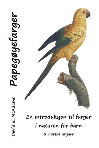 Papegøyefarger: En introduksjon til farger i naturen for barn