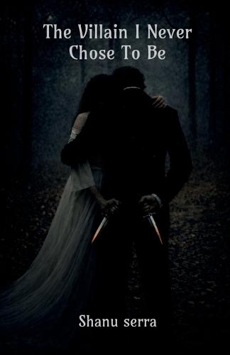 The villain I Never chose To Be