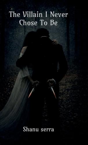 The villain I Never chose To Be