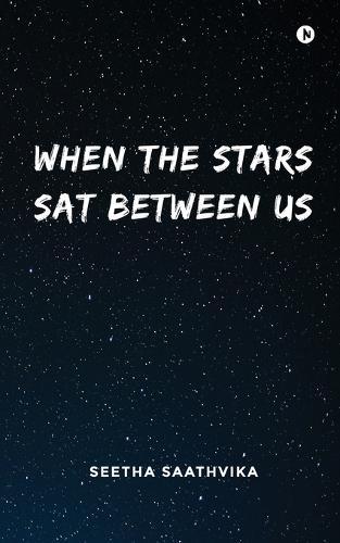 When the Stars Sat Between Us