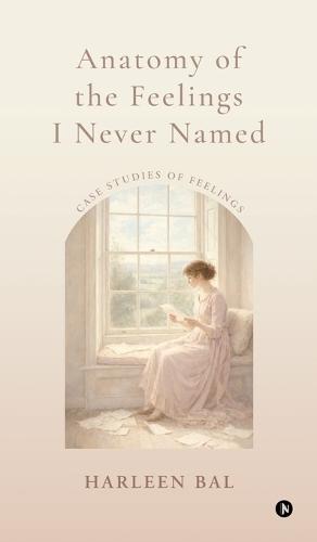 Anatomy of the Feelings I Never Named: Case studies of feelings