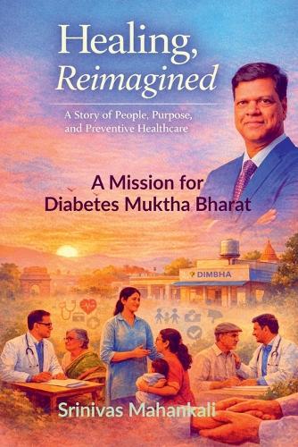 Healing, Reimagined: A Story of People, Purpose, and Preventive Healthcare