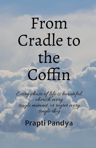 From Cradle to the Coffin