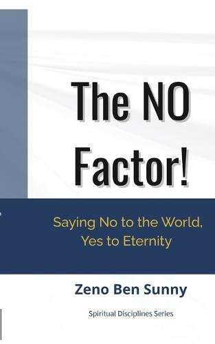 The No Factor: Saying No to the World, Yes to Eternity