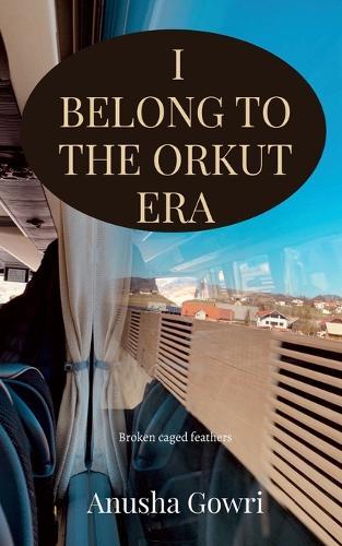 I belong to Orkut era: Broken caged feathers