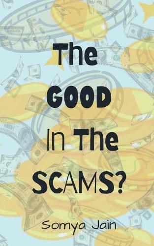 The Good in The Scams?