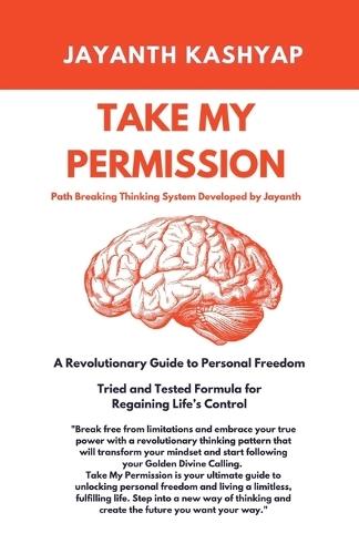 Take My Permission: A Revolutionary Guide To Personal Freedom