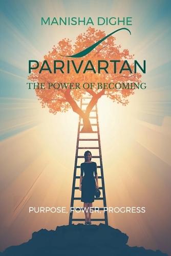 Parivartan: The Power of Becoming !!