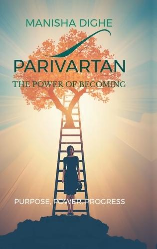Parivartan: The Power of Becoming !!