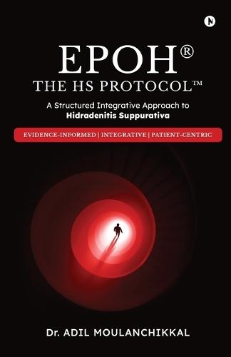 EPOH The HS Protocol: A Structured Integrative Approach to Hidradenitis Suppurativa