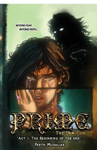Prime - The Demigod: Act 1: The beginning of the end