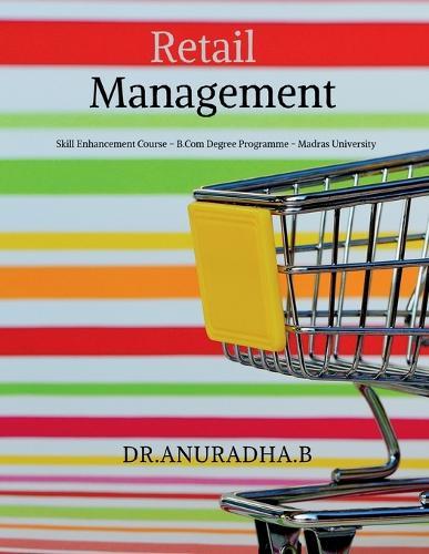 Retail Management: Skill Enhancement Course - B.Com Degree Programme - Madras University