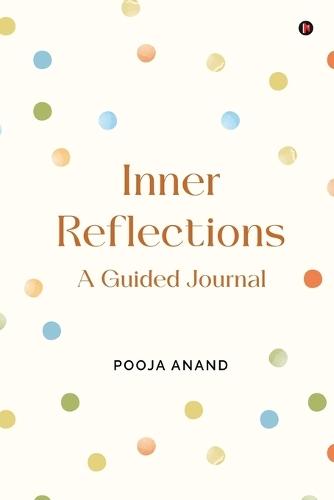 Inner Reflections: A Guided Journal