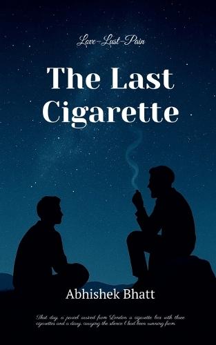 The Last Cigarette: Love-Lust-Pain