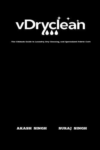 vDryclean: The Ultimate Guide to Laundry, Dry Cleaning, and Specialized Fabric Care