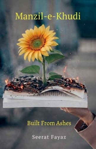 Manzil-e-Khudi: Built From Ashes