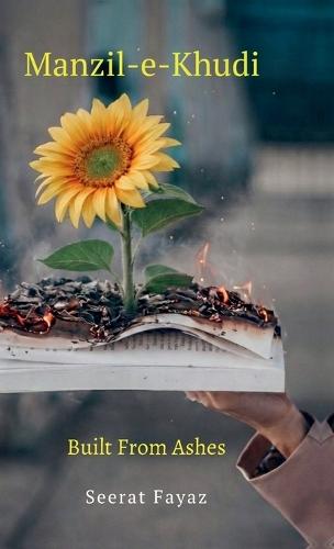 Manzil-e-Khudi: Built From Ashes