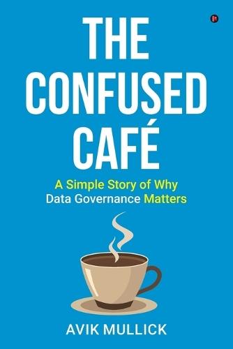The Confused Café: A Simple Story of Why Data Governance Matters