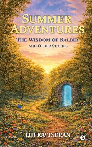 Summer Adventures: The Wisdom of Balbir and Other Stories