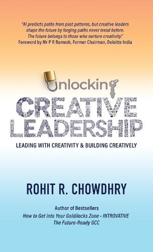 Unlocking Creative Leadership: Leading with Creativity and Building Creatively