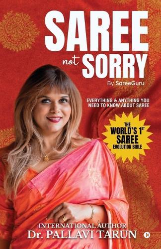 Saree Not Sorry by SareeGuru: Everything and Anything you Need to Know About Saree