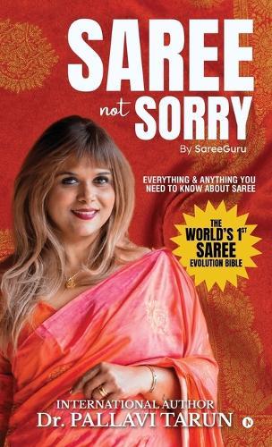 Saree Not Sorry by SareeGuru: Everything and Anything you Need to Know About Saree