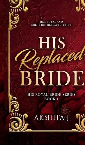 His Replaced Bride: Replaced Bride Billionaire Romance