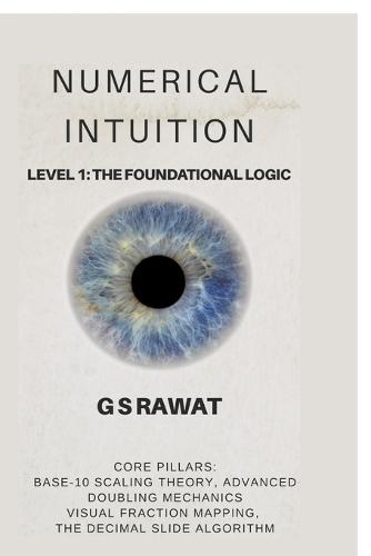 Numerical Intuition: Level 1: The Foundational Logic