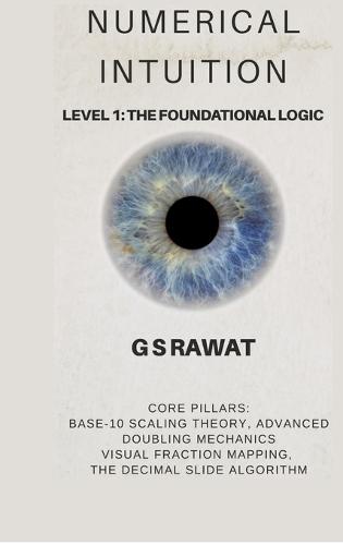 Numerical Intuition: Level 1: The Foundational Logic