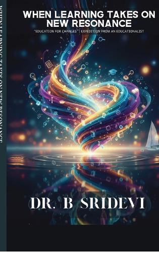 When Learning Takes on New Resonance: Education for changes. Expedition from an Educationalist