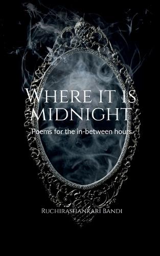 Where it is Midnight: Poems for the in-between hours