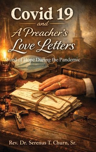 Covid 19 and A Preacher's Love Letters: Word of Hope During the Pandemic