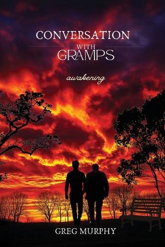 Conversation with Gramps: Awakening